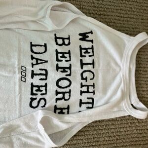 Fun White Tank Top “Weights Before Dates”